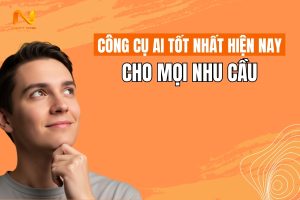 Top 4 công cụ AI tốt nhất hiện nay cho mọi nhu cầu