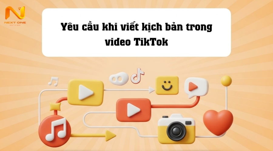 Yêu cầu khi viết kịch bản trong video TikTok