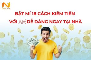 Bật mí 18 cách kiếm tiền với AI dễ dàng ngay tại nhà