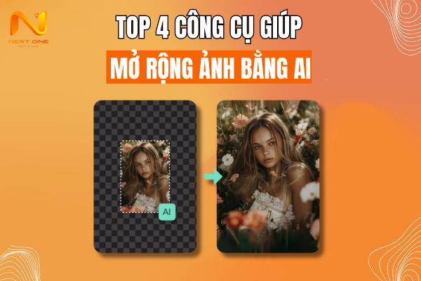 Gợi ý top 4 công cụ giúp mở rộng ảnh bằng AI nhanh chóng